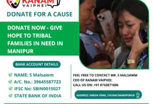 Donate Now - Give hope to Tribal Families in Need in Manipur, kuki, chin-kuki, mizo
